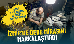 İzmir’de dede mirasını markalaştırdı: Şimdi e-ticaretle 10 ülkeye satış yapıyor