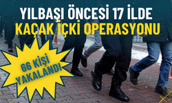 Yılbaşı öncesi İzmir dahil 17 ilde kaçak içki operasyonu: 66 şüpheli yakalandı