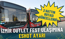 İzmir Outlet Fest ulaşımına ESHOT ayarı: 3 hattın rotası güncellendi