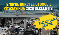İzmir’de ikinci el otomobil piyasasında 2026 beklentisi: Hareketlilik kapıda