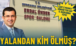 CHP'li Mehmet Gönenç'ten AKP İl başkanına tepki: Yalandan kim ölmüş?