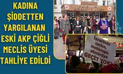 Kadına şiddetten yargılanan eski AKP Çiğli Meclis üyesi tahliye edildi