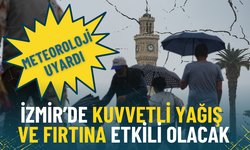 İzmir’de sağanak ve fırtına alarmı: Meteoroloji sarı kodla uyardı