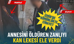 İzmir’de kömürlükte cinayet: Annesini öldüren zanlıyı kan lekesi ele verdi