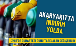 Akaryakıtta indirim sinyali: İzmir’de cumartesi günü tabelalar değişebilir