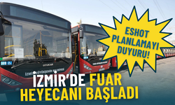 İzmir’de bugün fuar heyecanı başladı: ESHOT özel planlamayı paylaştı