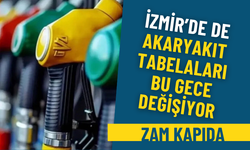 İzmir’de akaryakıt tabelaları bu gece değişiyor: Zam kapıda