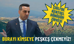 Çiğli'de kentsel dönüşüm zirvesi... Başkan Yıldız: Burayı kimseye peşkeş çekmeyiz
