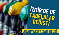 Akaryakıta zam geldi: İzmir’de de tabelalar değişti
