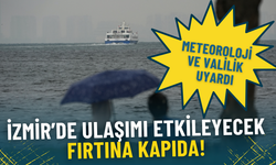 İzmir Valiliği ve Meteoroloji fırtına için yarını işaret etti: Ulaşımda aksamalar bekleniyor