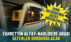 İzmir Metro’da bu seferler geçici olarak durduruluyor: ESHOT hattıyla ulaşım sağlanacak