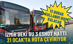 İzmir’deki bu 3 ESHOT hattı 21 Ocak'ta rota çeviriyor: 13 durak kullanım dışı kalacak