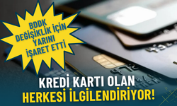 Kredi kartı olan herkesi ilgilendiriyor: BDDK kritik değişiklik için yarını işaret etti