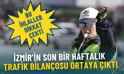 İzmir’in son bir haftalık trafik bilançosu ortaya çıktı: Bu ihlaller dikkat çekti