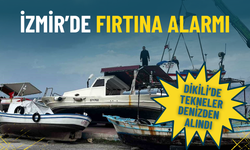 İzmir’de fırtına alarmı: Dikili’de tekneler denizden alındı