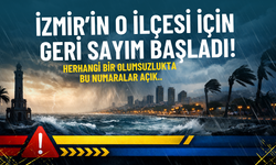 İzmir’in o ilçesi için geri sayım başladı: 7/24 acil hatlar devrede