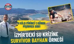 İzmir'deki su krizine Survivor Bayhan örneği: 3 kilo pirinci 1 günde pişirmek gibi!