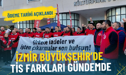 İzmir Büyükşehir’de TİS farkları gündemde: Ödeme tarihi açıklandı