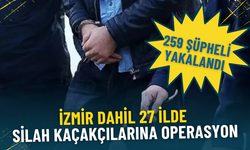 İzmir dahil 27 ilde silah kaçakçılarına operasyon: 259 şüpheli yakalandı