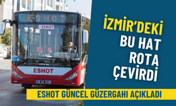 İzmir’deki bu hat rota çevirdi: ESHOT güncel güzergahı açıkladı