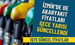 İzmir’de de akaryakıt fiyatlarına gece yarısı ayarı: İşte zam sonrası güncel tabela