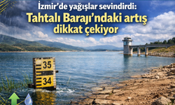 İzmir’de yağışlar sevindiriyor: Tahtalı Barajı’ndaki artış dikkat çekti