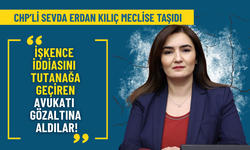 CHP’li Kılıç TBMM’ye taşıdı: İşkence iddiasını kayda geçirmek isteyen avukat gözaltına alındı