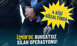 İzmir’de ruhsatsız silah operasyonu: 4 şüpheli gözaltında, 1 şüpheli aranıyor