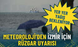 Meteoroloji'den İzmir için rüzgar uyarısı: Yer yer yağış bekleniyor