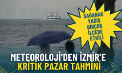 Meteoroloji’den İzmir'e kritik pazar tahmini: Sağanak yağış birçok ilçede etkili