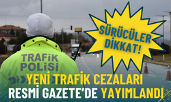 Milyonlarca sürücüyü ilgilendiriyor: Yeni trafik cezaları Resmi Gazete’de yayımlandı
