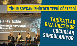Timur Soykan İzmir’den tepki gösterdi: Tarikatlar rıza üretiyor, çocuklar sorgulanıyor!