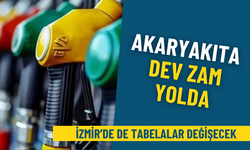 Akaryakıta rekor zam yolda: İzmir’de de tabelalar değişecek