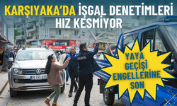 İzmir’de yaya geçişi engellerine son: Karşıyaka’da işgal denetimleri hız kesmiyor