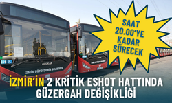 İzmir’in 2 kritik ESHOT hattında güzergah değişikliği: Saat 20.00’ye kadar sürecek