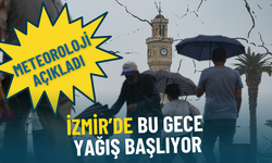 Meteoroloji açıkladı: İzmir’de bu gece yağış başlıyor