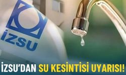 İzmir'in 8 ilçesinde sular kesilecek: İZSU mahalle mahalle açıkladı