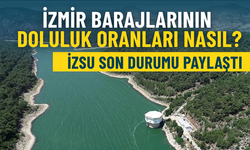 İzmir barajlarında son durum: Tahtalı, Balçova, Gördes... İZSU tek tek açıkladı