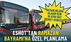 ESHOT’tan Ramazan Bayramı’na özel planlama: Mezarlıklara ulaşım için 15 ayrı hat hizmet verecek