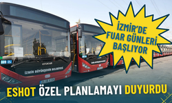 İzmir’de fuar günleri başlıyor: ESHOT özel planlamayı duyurdu