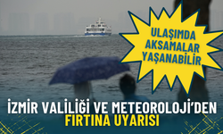 İzmir Valiliği ve Meteoroloji’den fırtına uyarısı: Ulaşımda aksamalar yaşanabilir