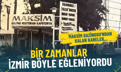 Bir zamanlar İzmir böyle eğleniyordu: İşte Maksim Gazinosu'ndan kalan kareler