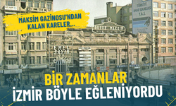 Bir zamanlar İzmir böyle eğleniyordu: İşte Maksim Gazinosu'ndan kalan kareler