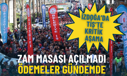 İZDOĞA’da TİS’te kritik aşama: Zam masası açılmadı, ödemeler gündemde
