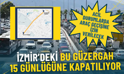 İzmir’deki bu güzergah 15 günlüğüne kapatılıyor: Acil durumlarda araç geçişine izin verilecek