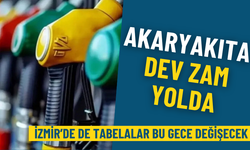 Akaryakıta dev zam yolda: İzmir’de de tabelalar bu gece değişecek