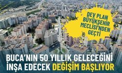 Dev plan İzmir Büyükşehir Meclisi’nden geçti: Buca’nın 50 yıllık geleceğini inşa edecek değişim başlıyor
