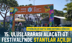 15. Uluslararası Alaçatı Ot Festivali’nde stantlar açıldı: Etkinlikler hafta sonu boyunca sürecek