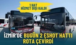 İzmir’de bugün 2 ESHOT hattı rota çevirdi: 1 hat hizmet dışı kaldı