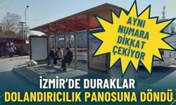 İzmir’de duraklar dolandırıcılık panosuna döndü: Aynı numara dikkat çekiyor